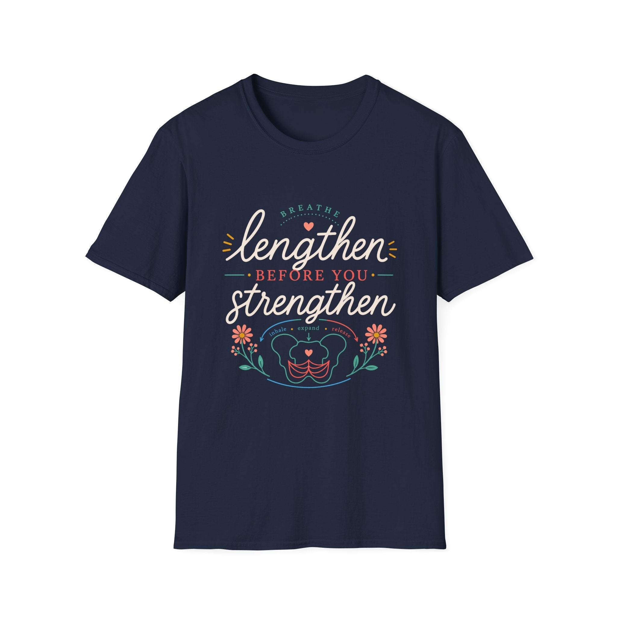 Lengthen Before You Strengthen T-Shirt
