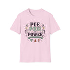 Pee, Poop & Power T-Shirt