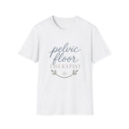 Pelvic Floor Therapist T-Shirt