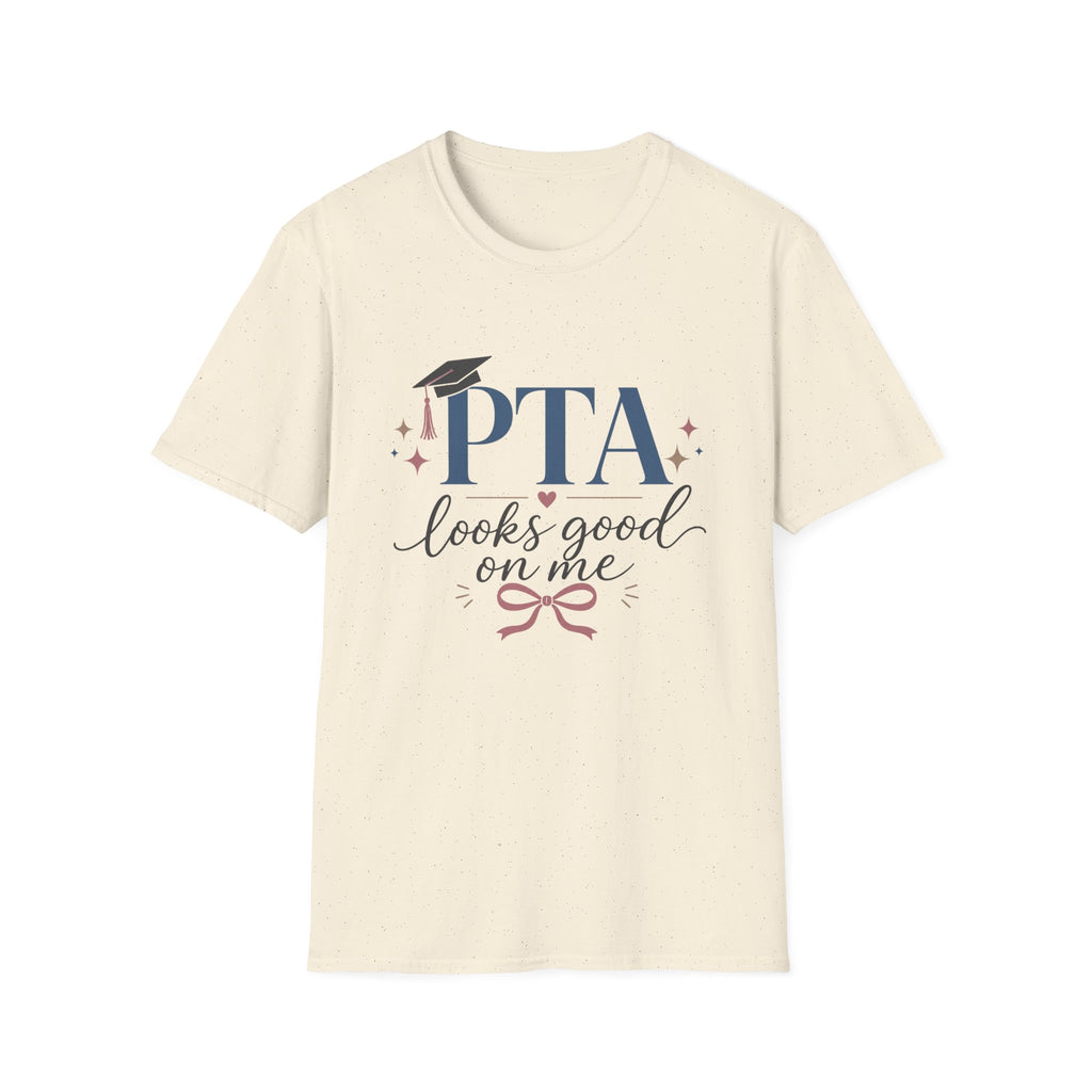 PTA Looks Good On Me T-Shirt