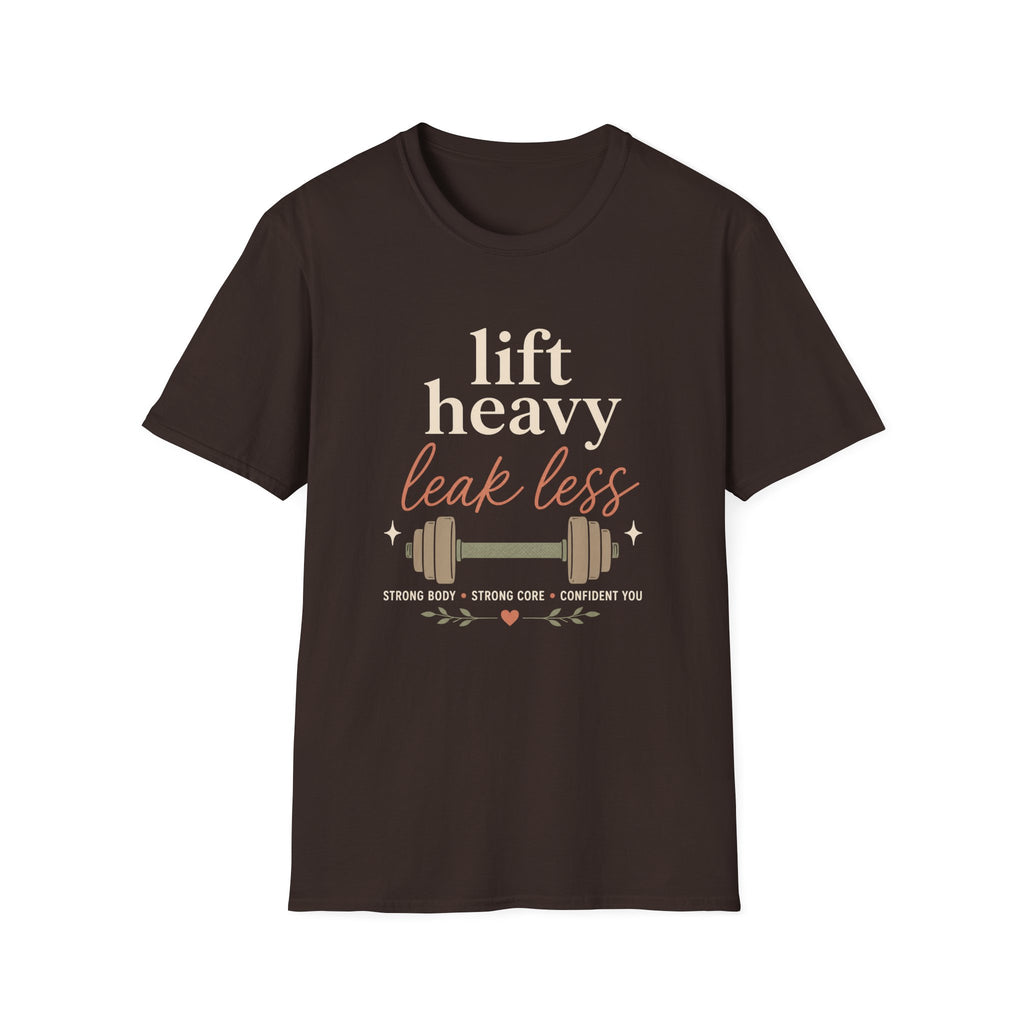 Lift Heavy Leak Less T-Shirt