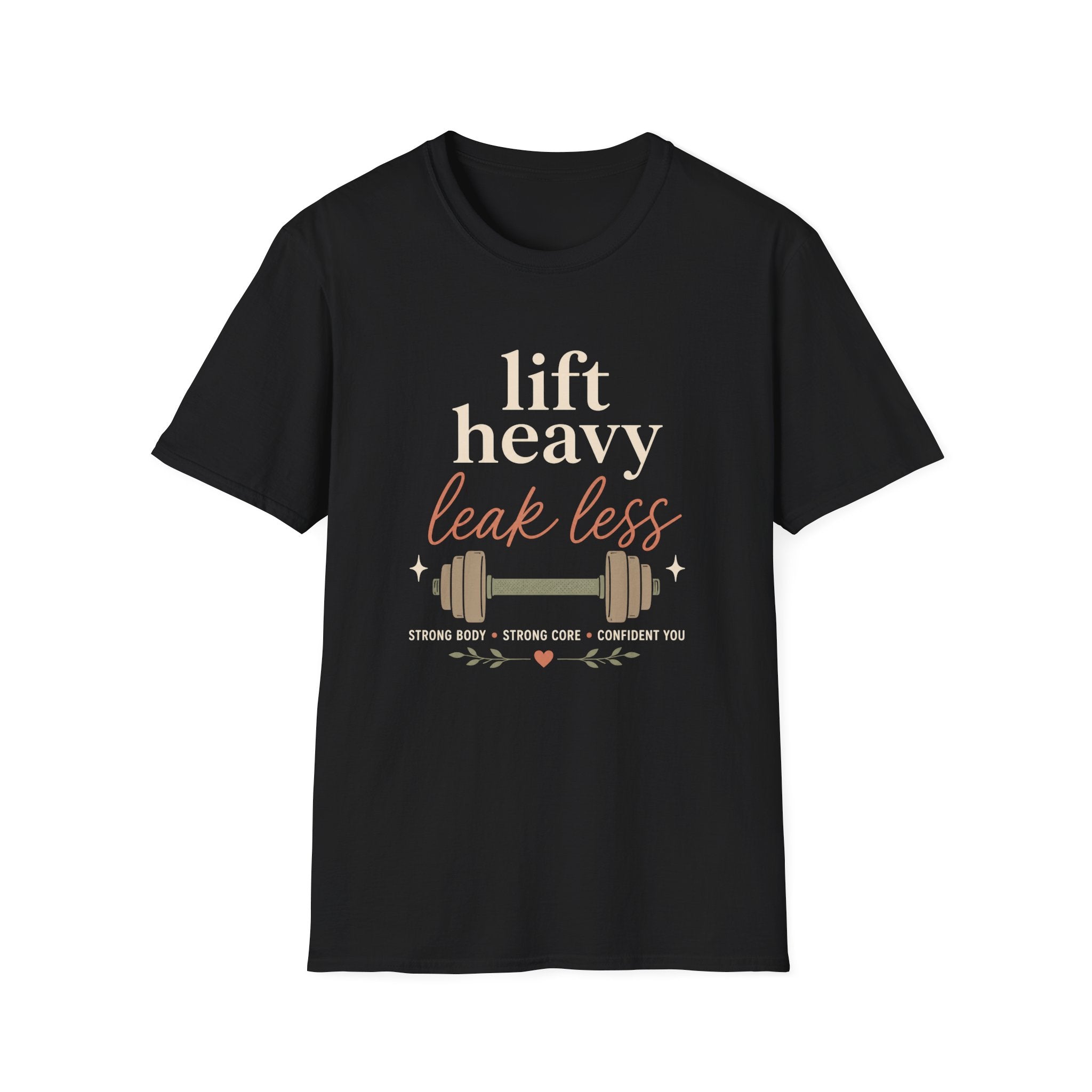 Lift Heavy Leak Less T-Shirt