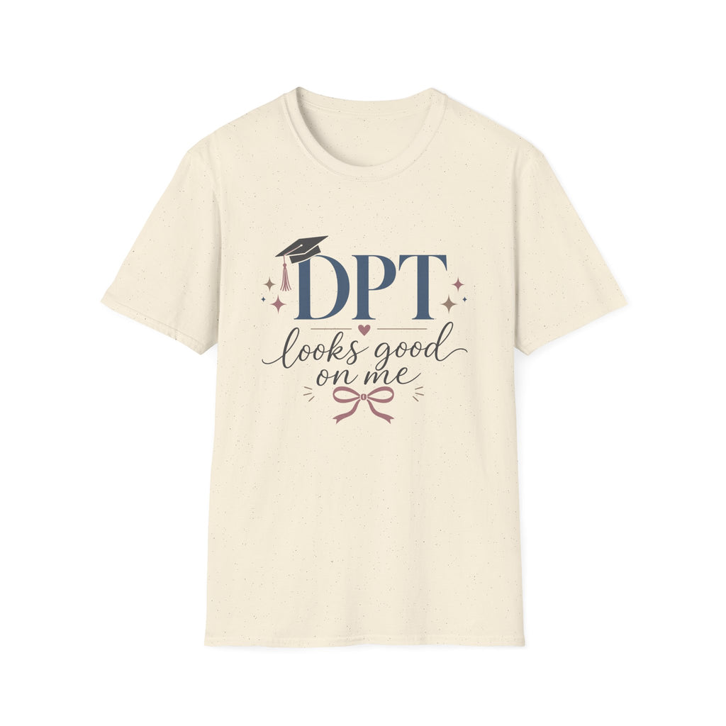 DPT Looks Good on Me T-Shirt