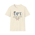 DPT Looks Good on Me T-Shirt