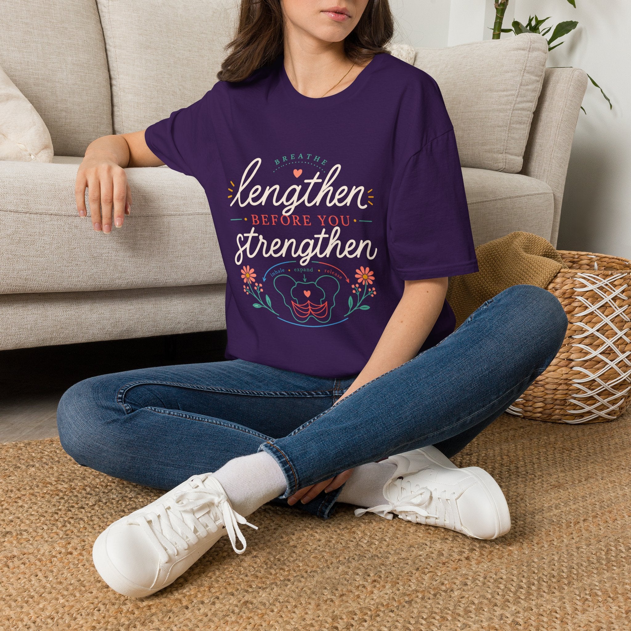 Lengthen Before You Strengthen T-Shirt