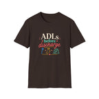ADLs Before Discharge T-Shirt