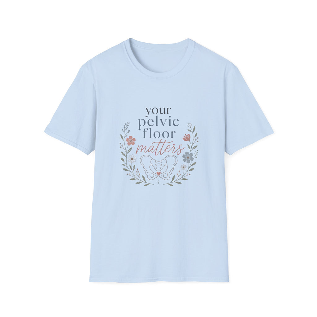 Your Pelvic Floor Matters T-Shirt